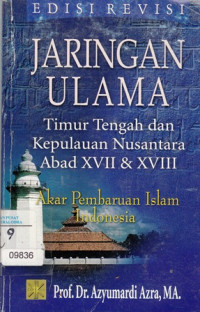 Jaringan Ulama Timur Tengah dan kepulauan Nusantara Abad XVII & XVII