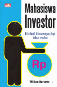 Mahasiswa Investor: Buku Wajib Mahasiswa Yang Ingin Belajar Investasi