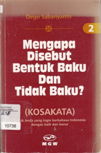 Mengapa Disebut Bentuk Baku Dan Tidak Baku : Kosakata Jilid 2