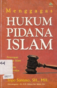 Menggagas Hukum Pidana Islam : Penarapan Syariat Islam Dalam Konteks Modernitas