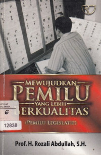 Mewujudkan pemilu yang berkualitas (Pemilu Legislatif)