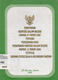 Peraturan Menteri Dalam Negeri Nomor 59 Tahun 2007 Tentang Perubahan Menteri Dalam Negeri Nomor 13 Tahun 2006 Tentang Pedoman Keuangan Daerah