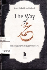 The Way of MUHAMMAD : Intisari Kehidupan Nabi SAW.